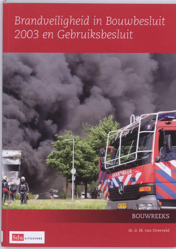 Brandveiligheid in Bouwbesluit 2003 en Gebruiksbesluit