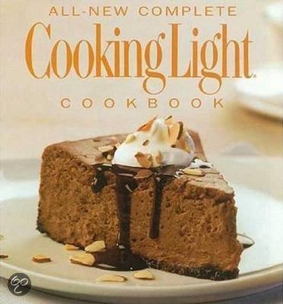 All-New Complete Cooking Light Cookbook