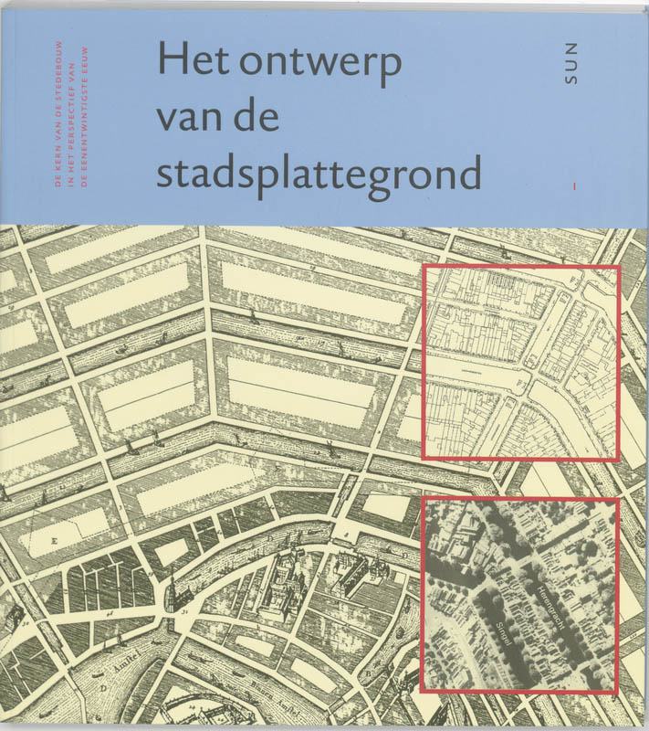 boekenbalie_9789058750266_cover Het ontwerp van de stadsplattegrond / De kern van de stedebouw in het perspectief van de eenentwintigste eeuw / 1