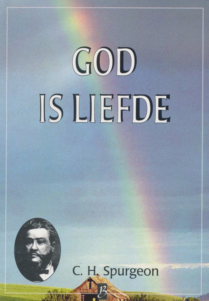 Charles Haddon Spurgeon God Is Liefde