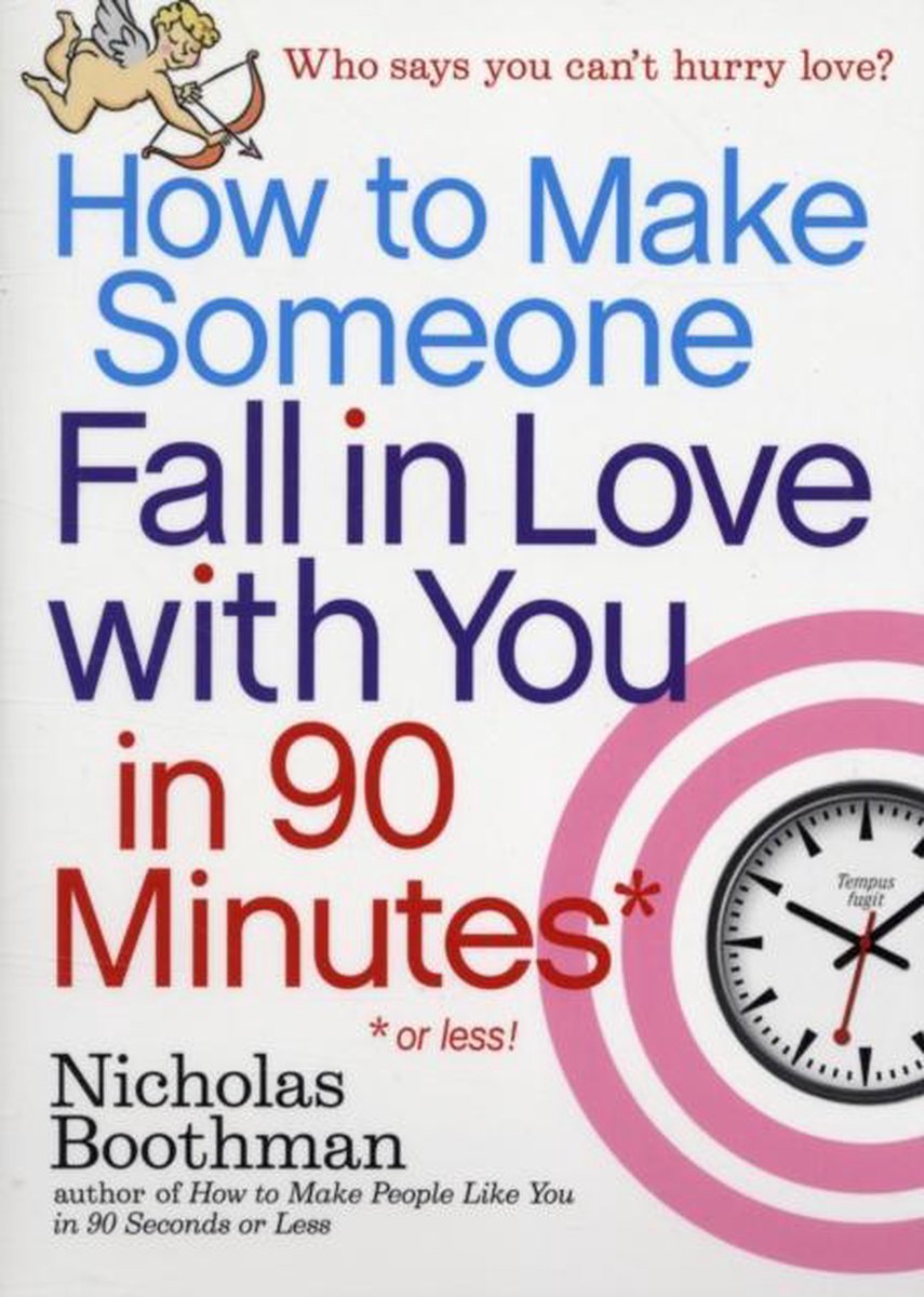 How to Make Someone Fall in Love with You in 90 Minutes or Less