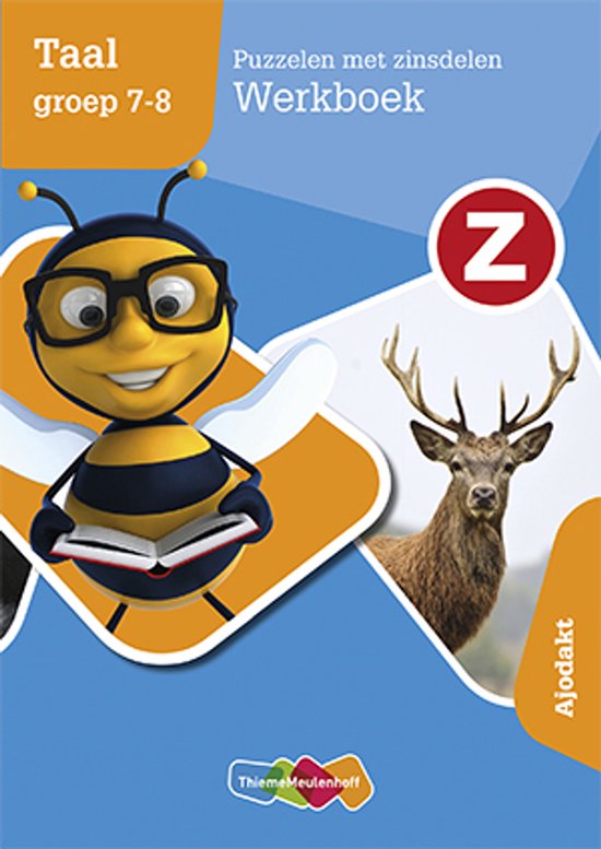 groep 7-8 Puzzelen met zinsdelen Ajodakt / Z-Taal Werkboek groep 7-8 Puzzelen met zinsdelen Ajodakt / Werkboek