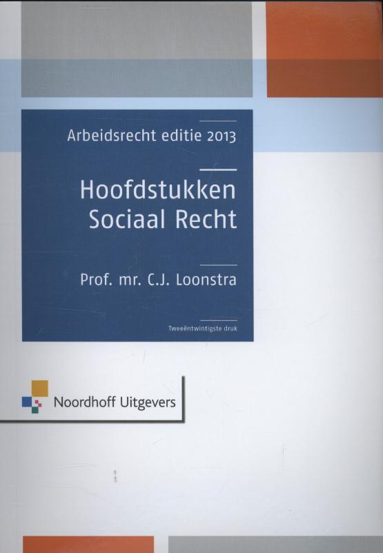 Hoodstukken sociaal recht Arbeidsrecht editie 2013