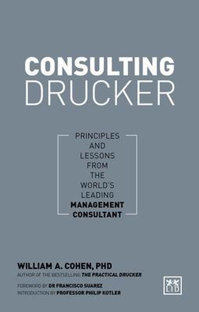 Consulting Drucker: Principles and Lessons from the World's Leading Management Consultant