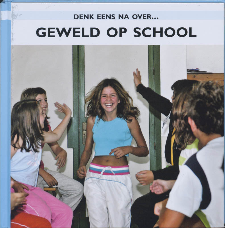 Geweld op school / Denk eens na over...