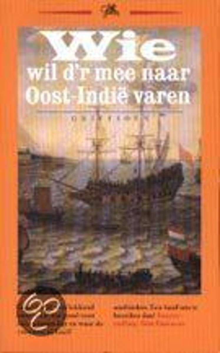 Wie Wil Er Mee Naar Oost Indie Varen