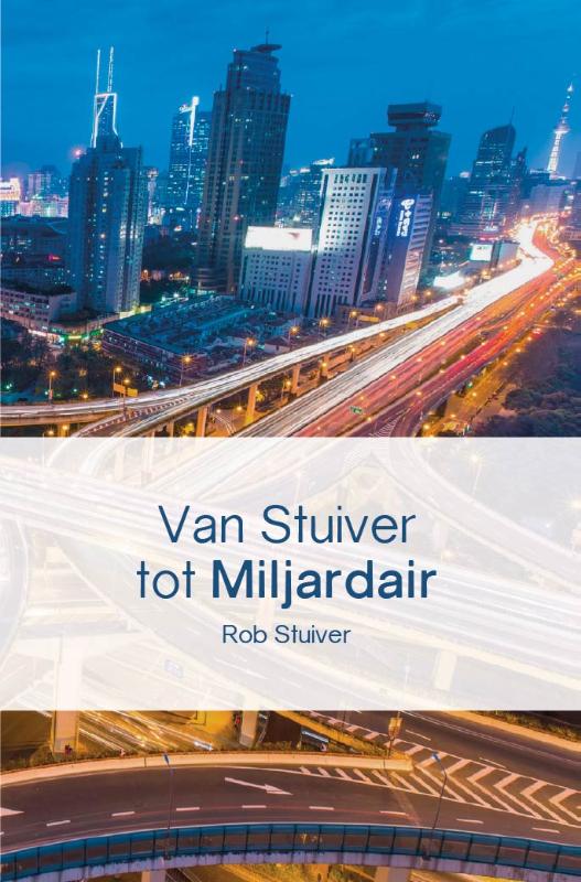 Rob Stuiver Van Stuiver Tot Miljardair