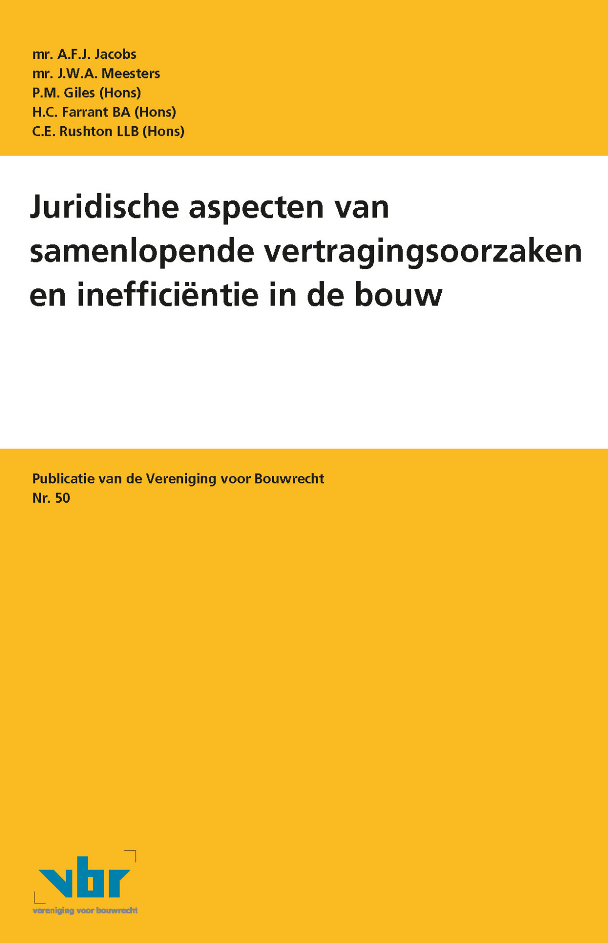 Juridische aspecten van samenlopende vertragingsoorzaken en inefficiëntie in de bouw / Preadviezen voor de Vereniging voor Bouwrecht / 50