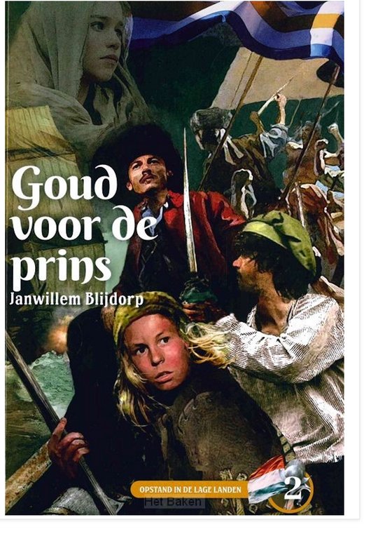 Janwillem Blijdorp Goud Voor De Prins / Opstand In De Lage Landen / 2