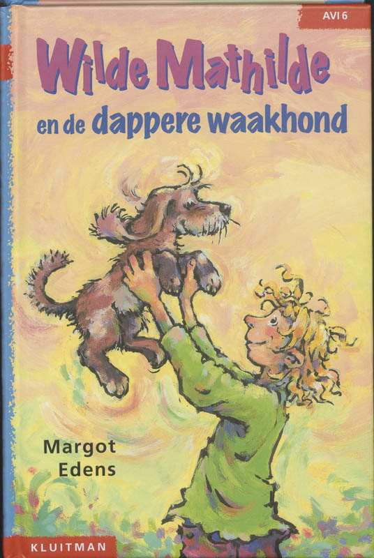 M. Edens Wilde Mathilde En De Dappere Waakhond / Klavertje Drie-serie