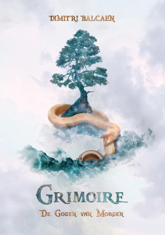 Dimitri Balcaen Grimoire. De Goden Van Morgen / Wereldboom-cyclus / 1