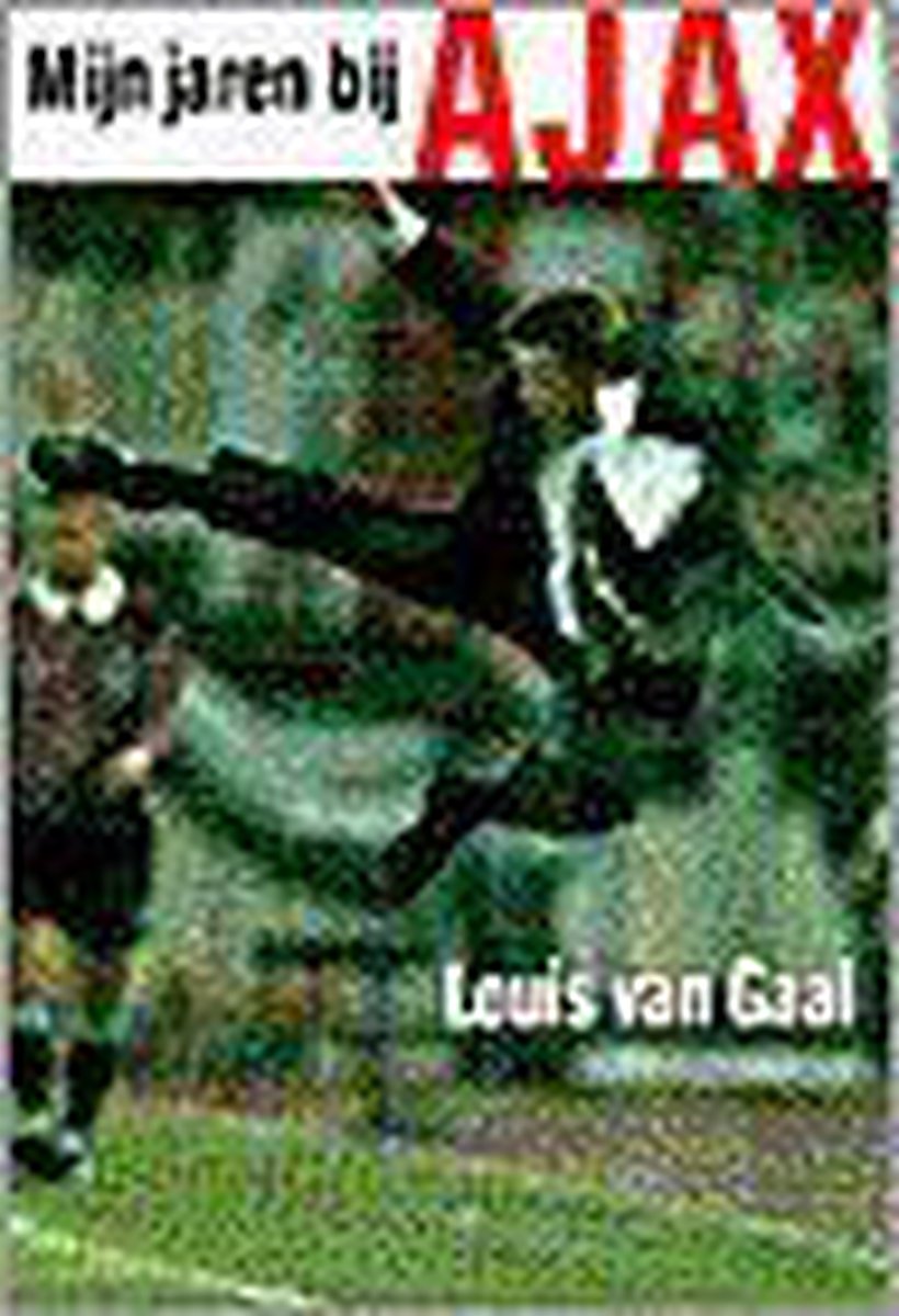 L. van Gaal Mijn Jaren Bij Ajax thumbnail