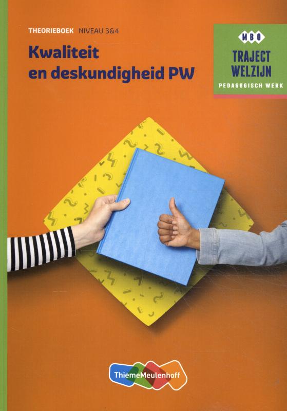 ThiemeMeulenhoff Kwaliteit En Deskundigheid Pw / Niveau 3 & 4 / Theorieboek / Traject Welzijn