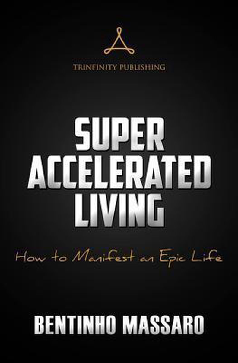 Super Accelerated Living