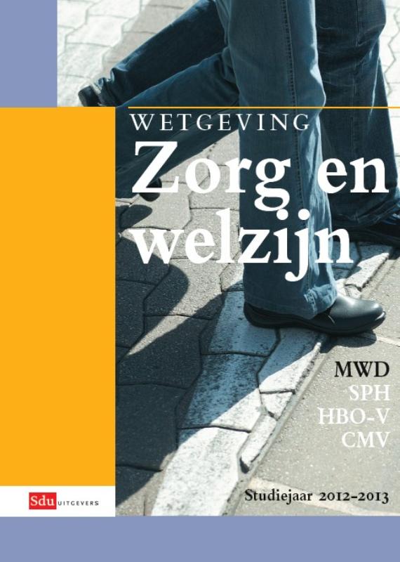 Wetgeving zorg en welzijn Studiejaar 2012/2013
