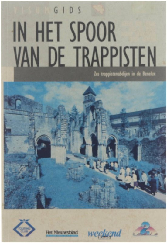 Moor Piet De Spoor Van De Trappisten - Zes Trappistenabdijen In De Benelux / Visum-Gidsen