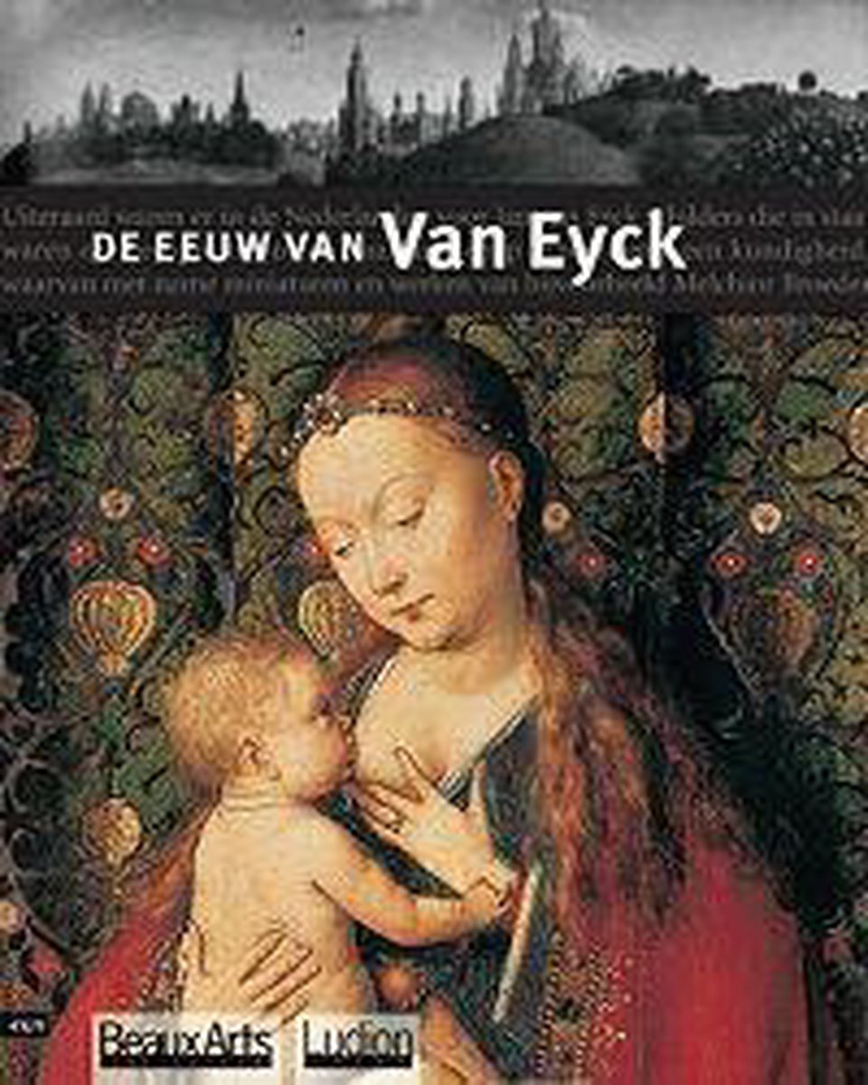 Beaux arts / De eeuw van Van Eyck