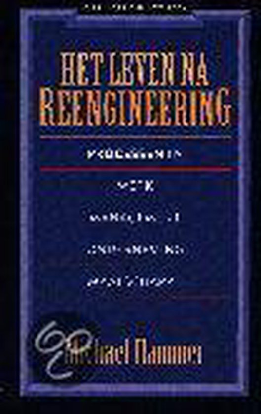 Het leven na reengineering / Business bibliotheek
