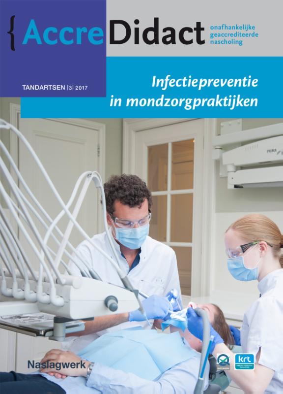 Infectiepreventie in mondzorgpraktijken / AccreDidact / TA2017-3