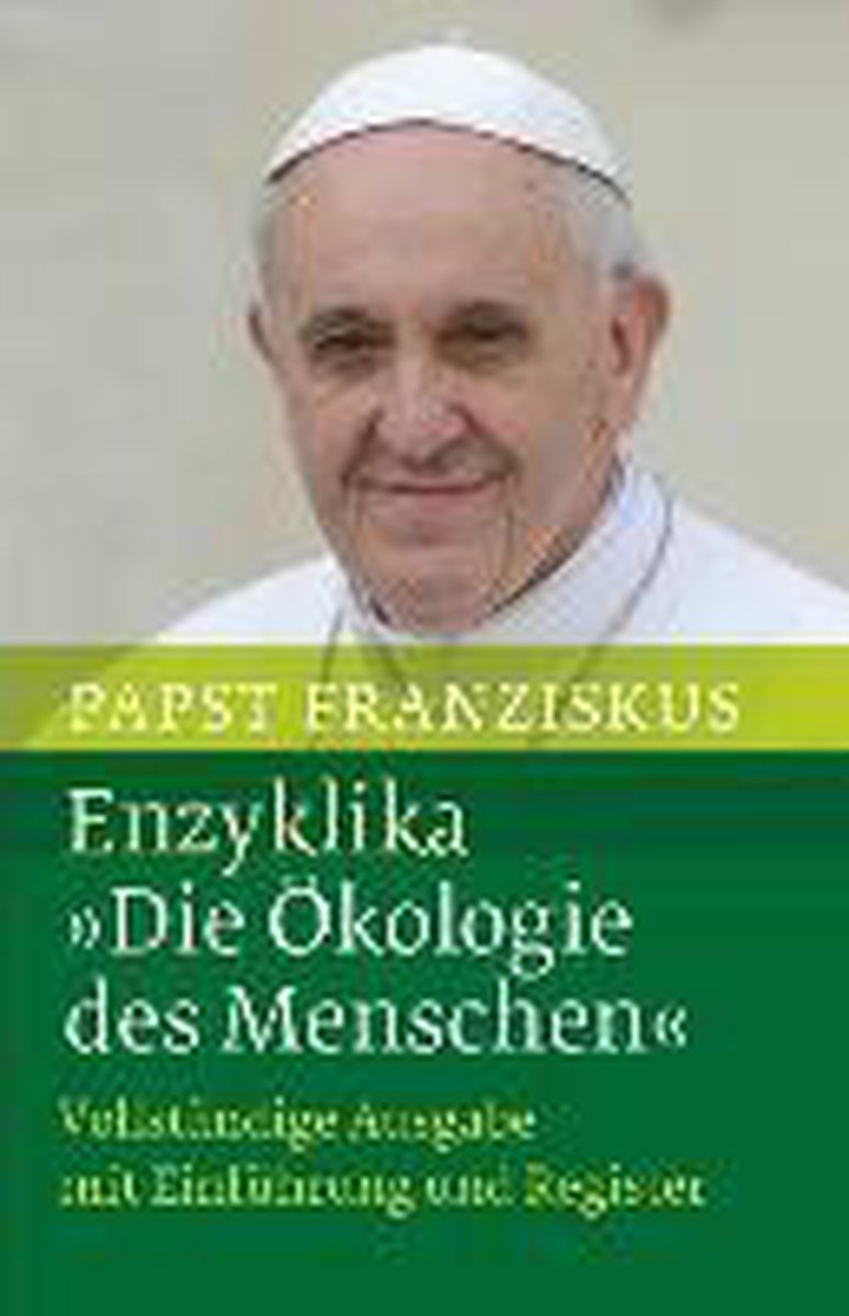 Laudato si -  Über die Sorge für das gemeinsame Haus