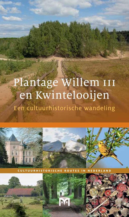 Plantage Willem III en Kwintelooijen / Cultuurhistorische routes in Nederland