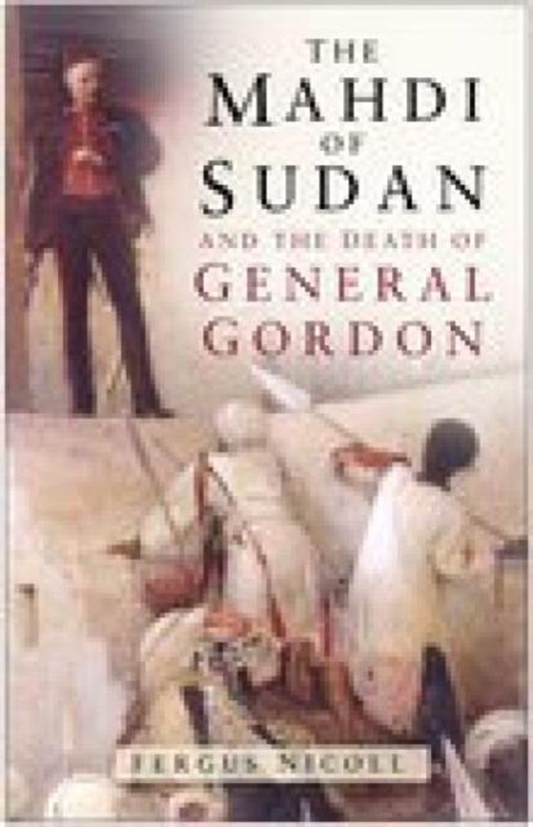 Mahdi Of Sudan And The Death Of General Gordon