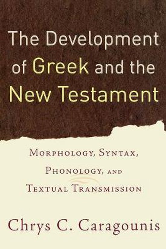 The Development of Greek And the New Testament