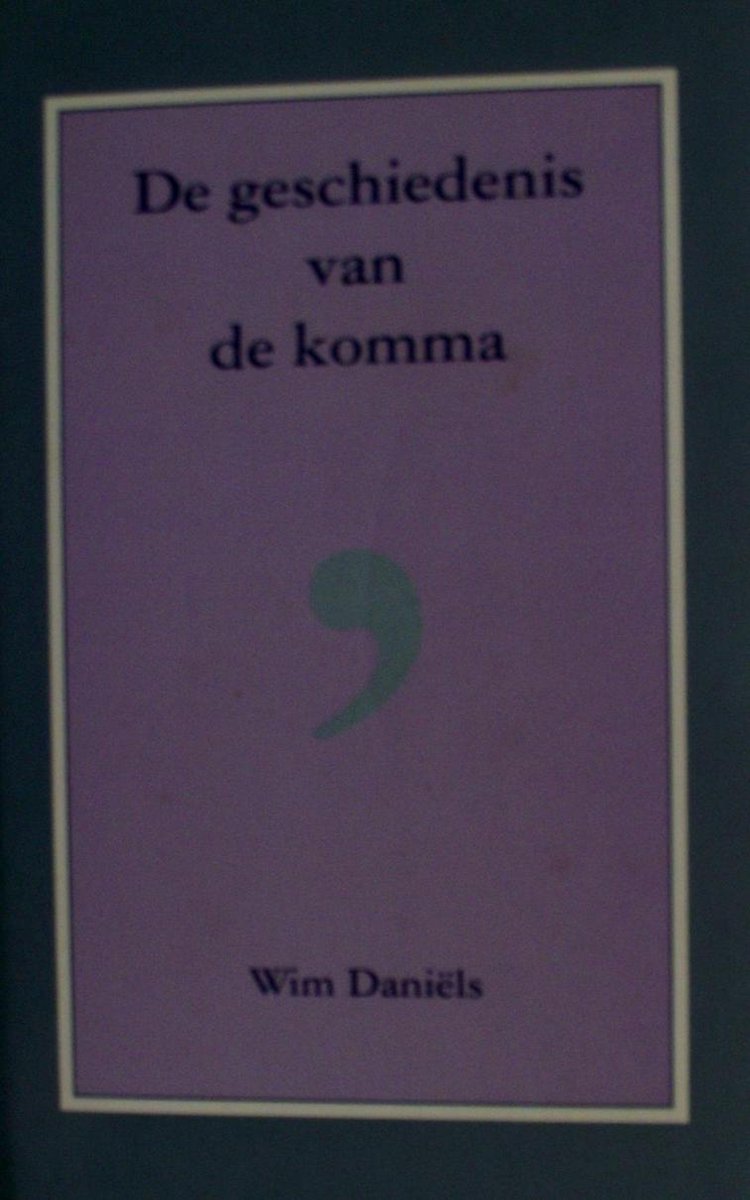 Wim Daniëls De Geschiedenis Van De Komma