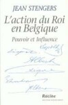 L'action du Roi en Belgique depuis 1831