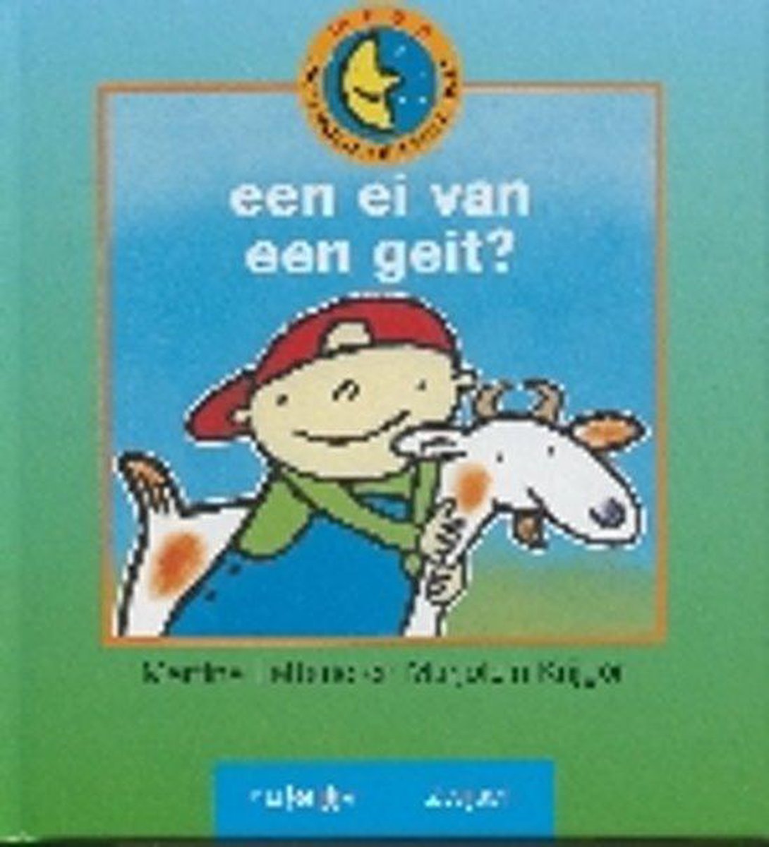 boekenbalie_9789027645951_cover Een ei van een geit? / Maan / 6