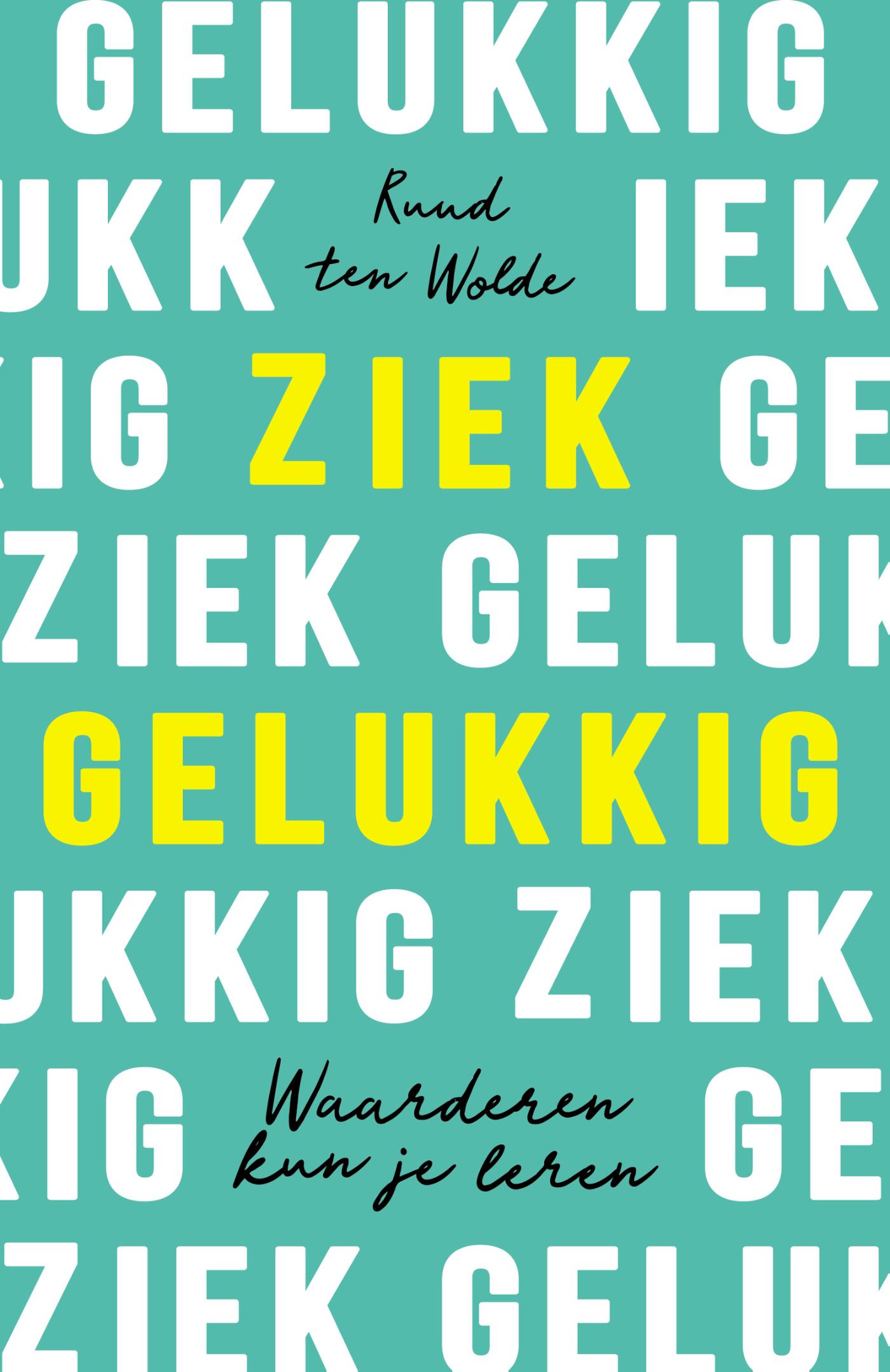 Ruud ten Wolde Ziek Gelukkig