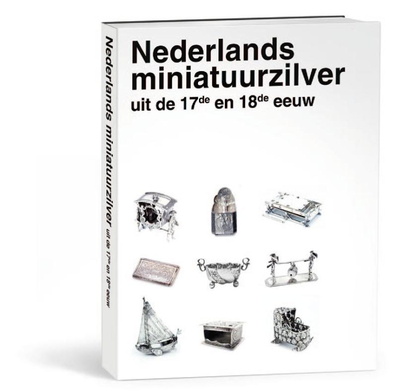 Nederlands miniatuurzilver uit de 17de en 18de eeuw