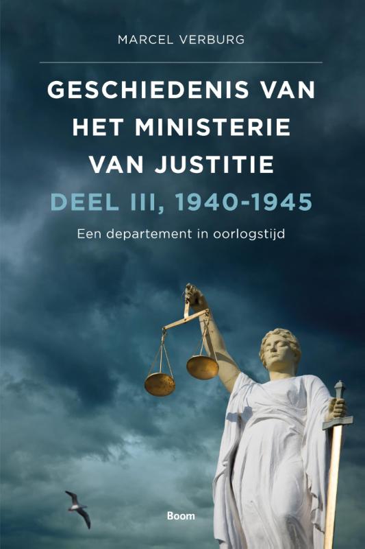 Marcel Verburg Geschiedenis Van Het Ministerie Van Justitie 1940-1945