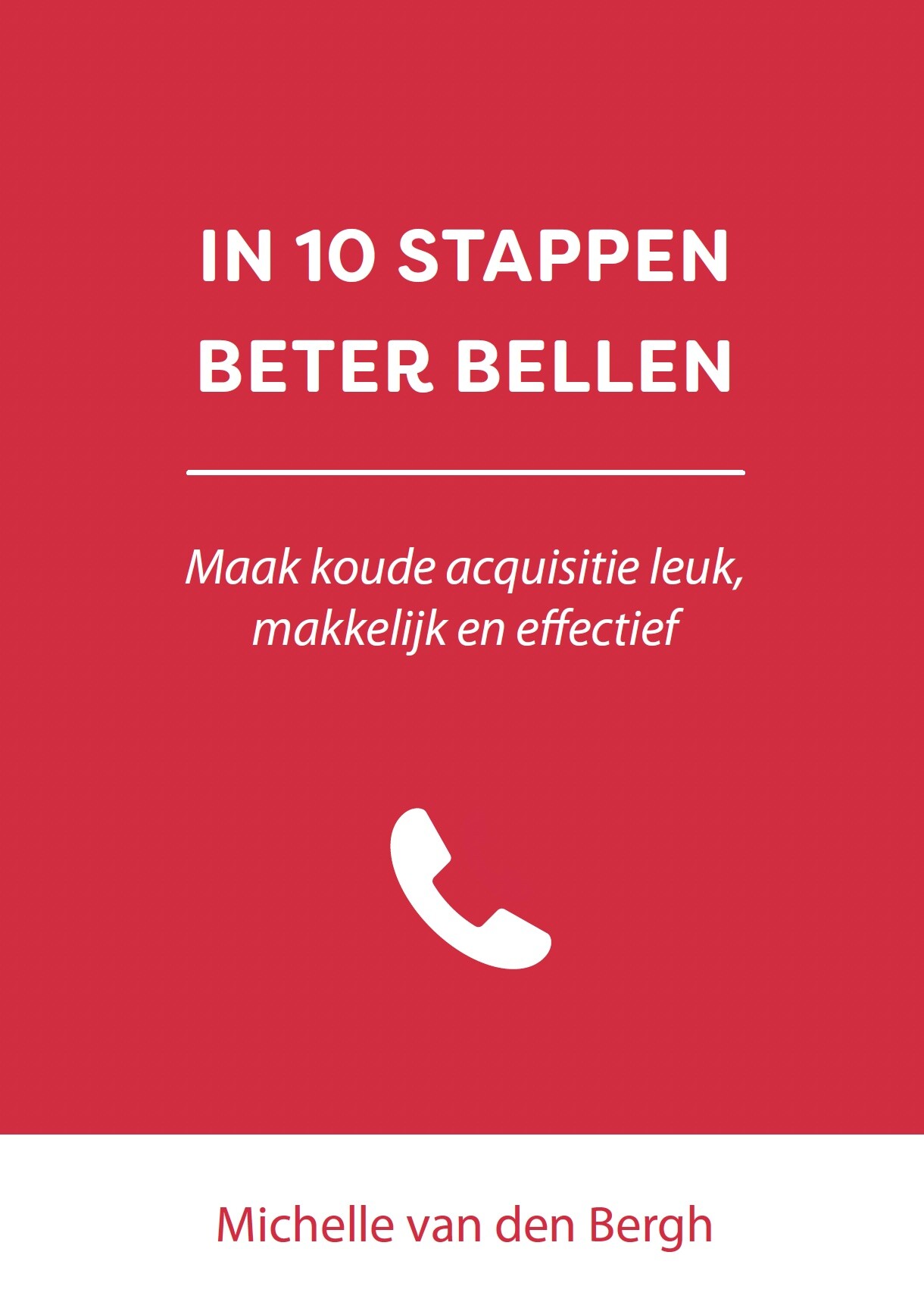 In 10 stappen beter bellen / In 10 stappen