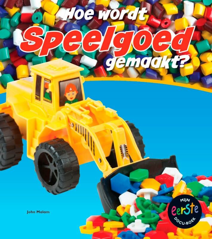 Hoe wordt speelgoed gemaakt? / Hoe wordt ... gemaakt?