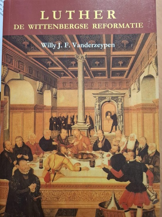 Luther, de Wittenbergse Reformator