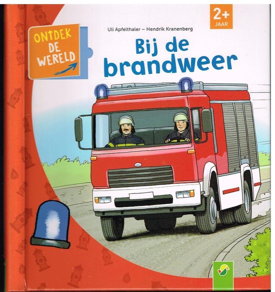 Bij de brandweer/ van de serie ontdek de wereld/ vanaf 2jaar/ kartonboek met flapjes