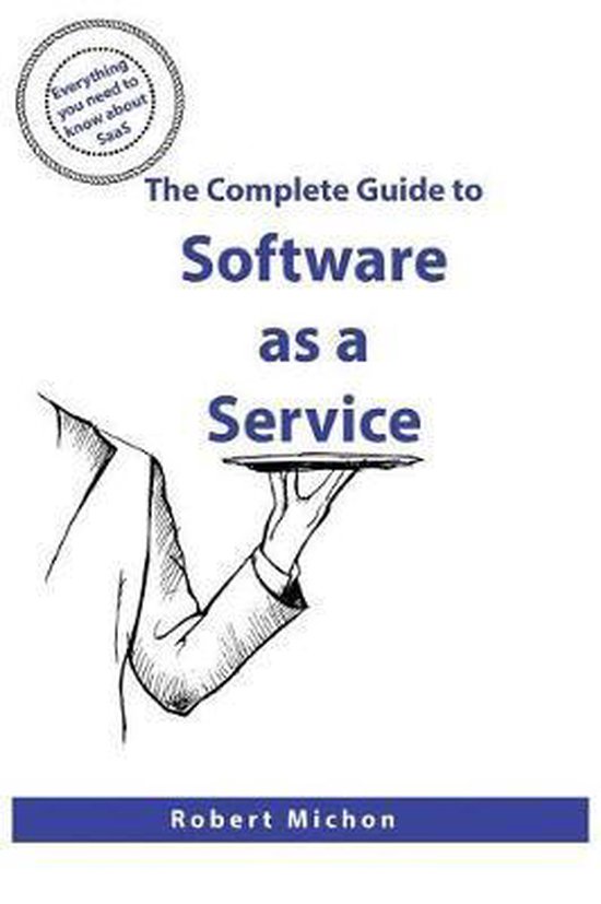 The Complete Guide to Software as a Service