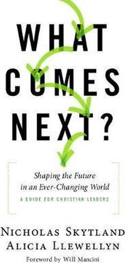 What Comes Next Shaping the Future in an EverChanging World A Guide for Christian Leaders
