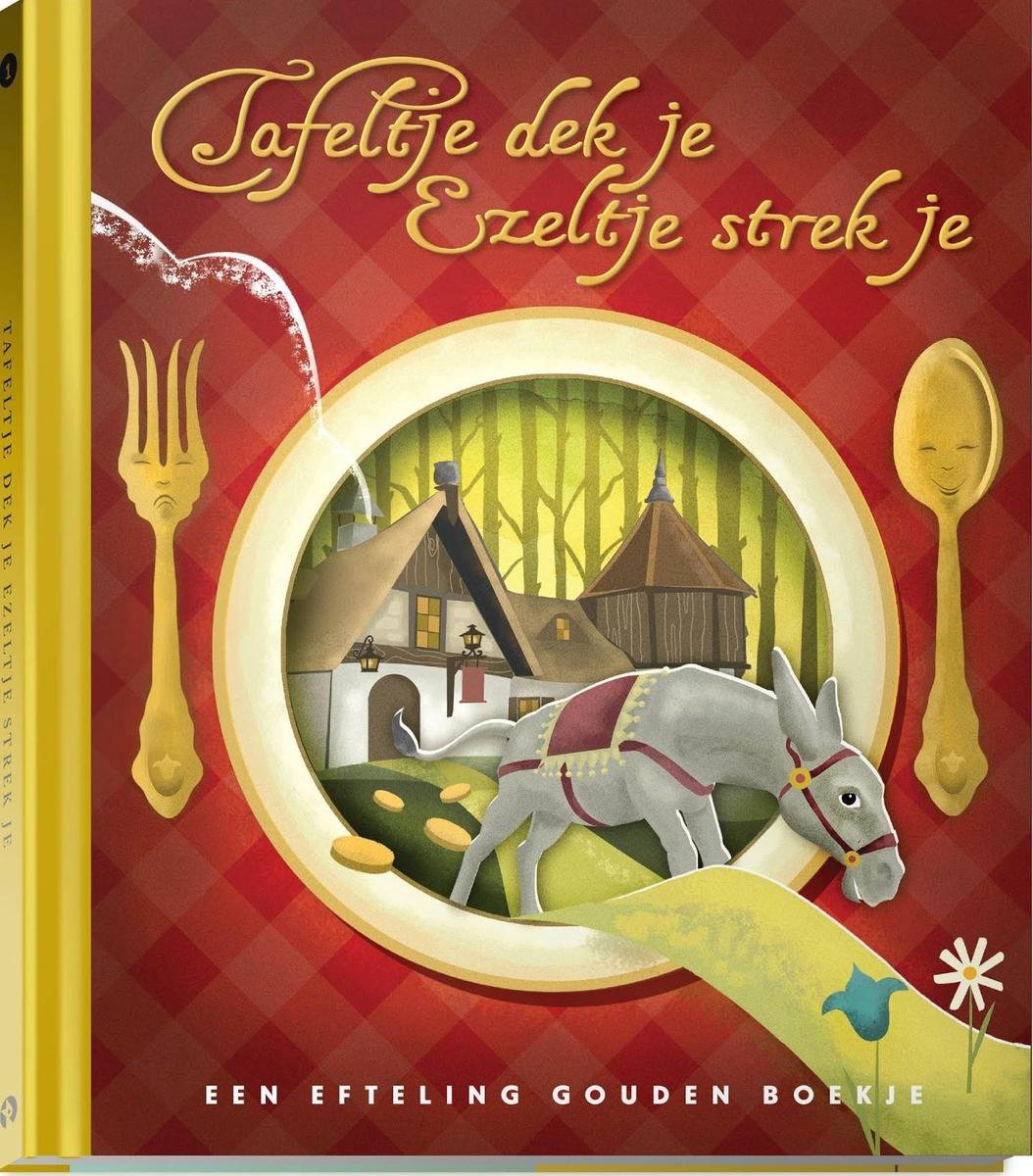 boekenbalie_9789047616160_cover Tafeltje dekje ezeltje strekje - Efteling - gouden boekje