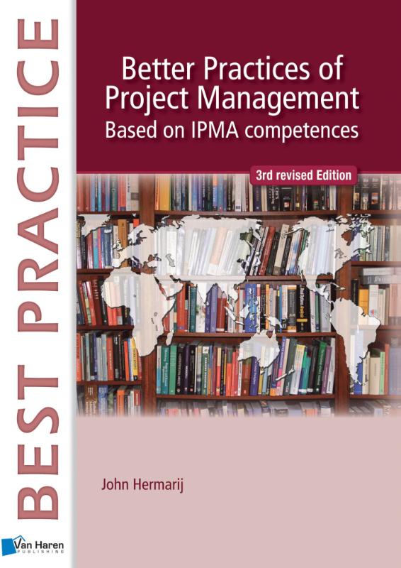 Better practices of project management Based on IPMA competences - 3rd revised edition / Best practice