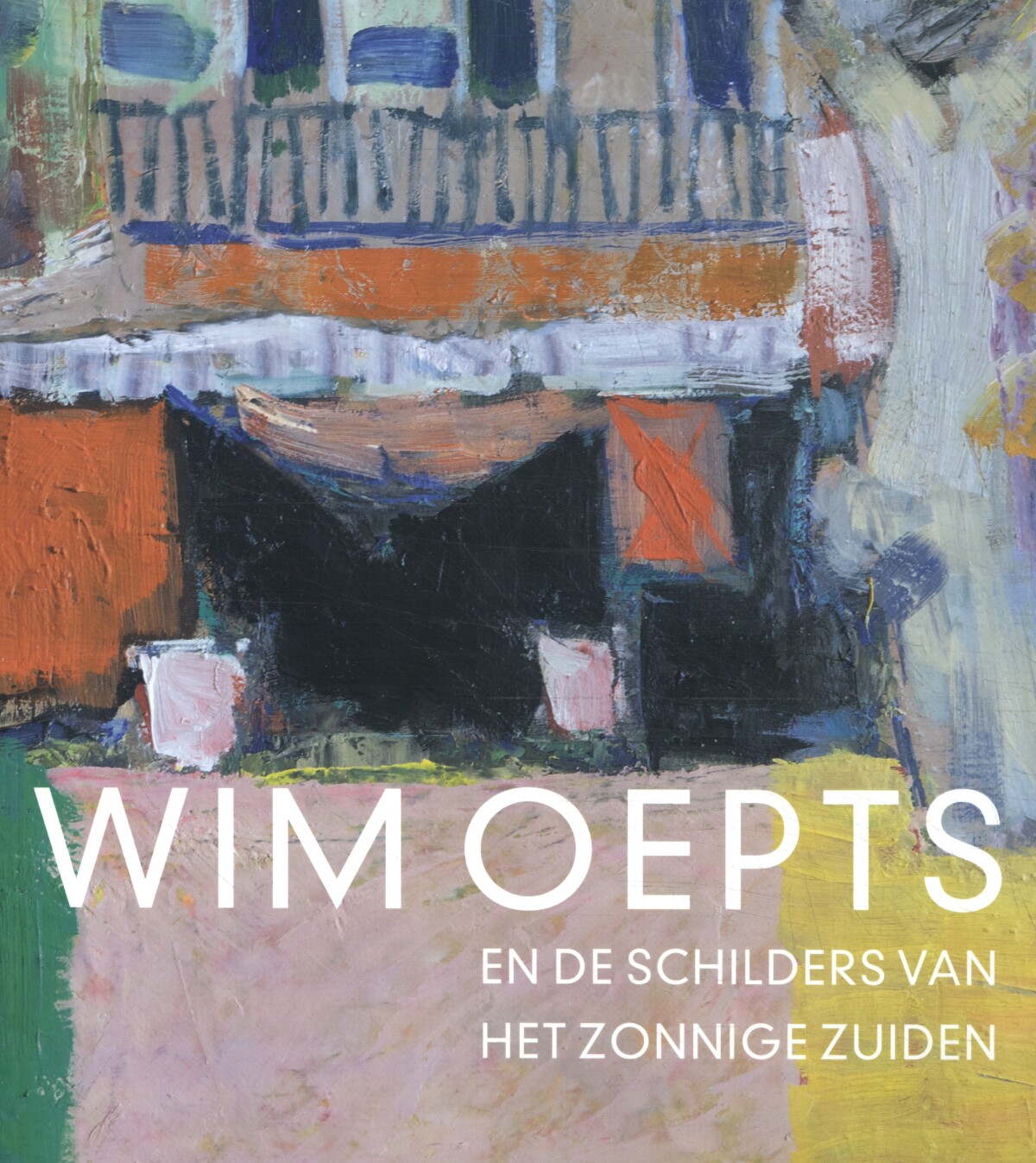 Wim Oepts en de schilders van het zonnige Zuiden