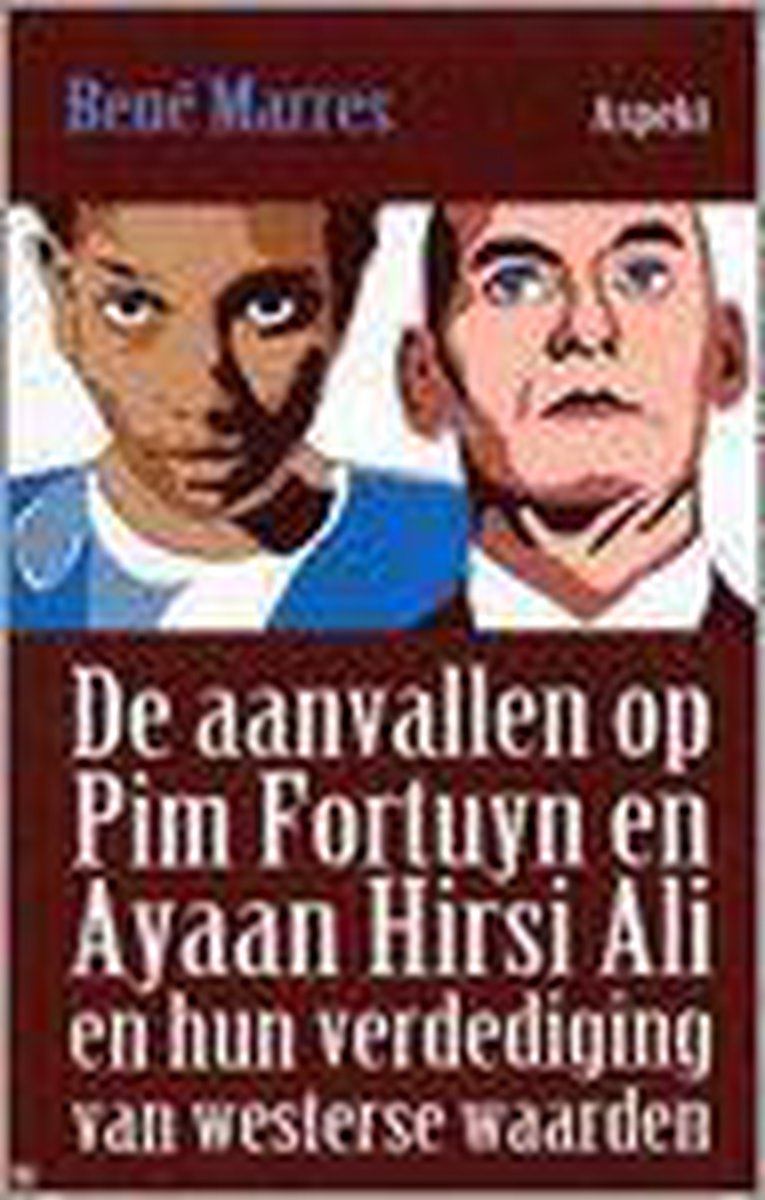 De Aanvallen Op Pim Fortuyn En Ayaan Hirsi Ali En Hun Verdediging Van Westerse Waarden
