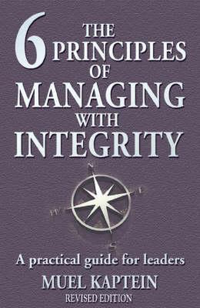 Muel Kaptein The 6 Principles Of Managing With Integrity