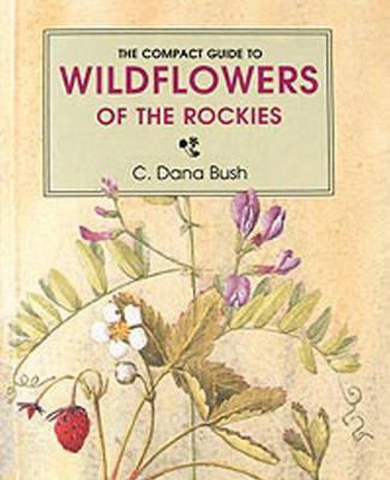 Compact Guide to Wildflowers of the Rockies