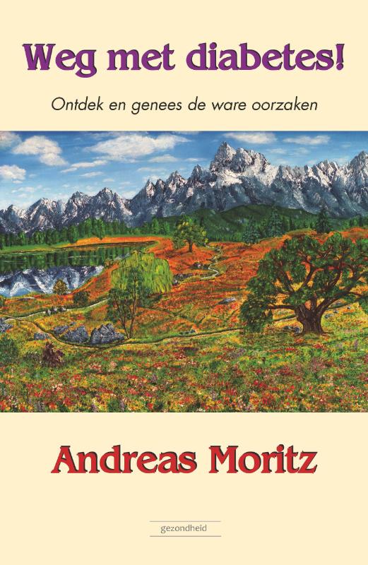 Andreas Moritz Weg Met Diabetes!