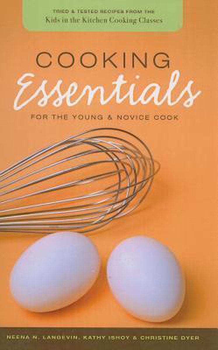 Cooking Essentials for the Young & Novice Cook