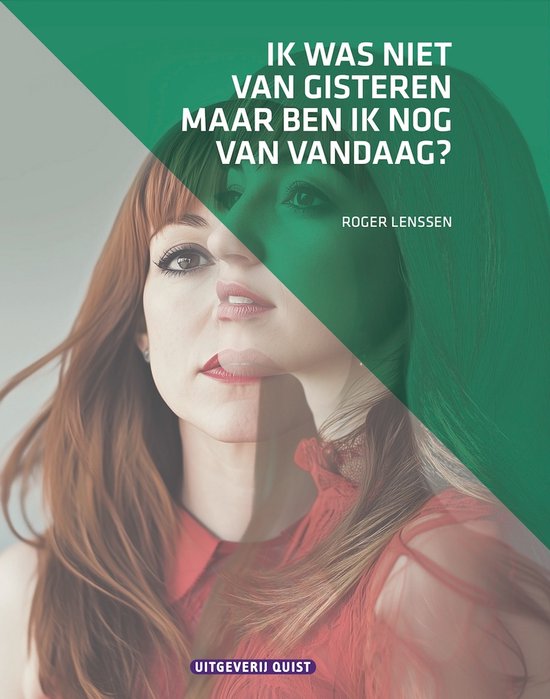 Ik was niet van gisteren, maar ben ik nog van vandaag?