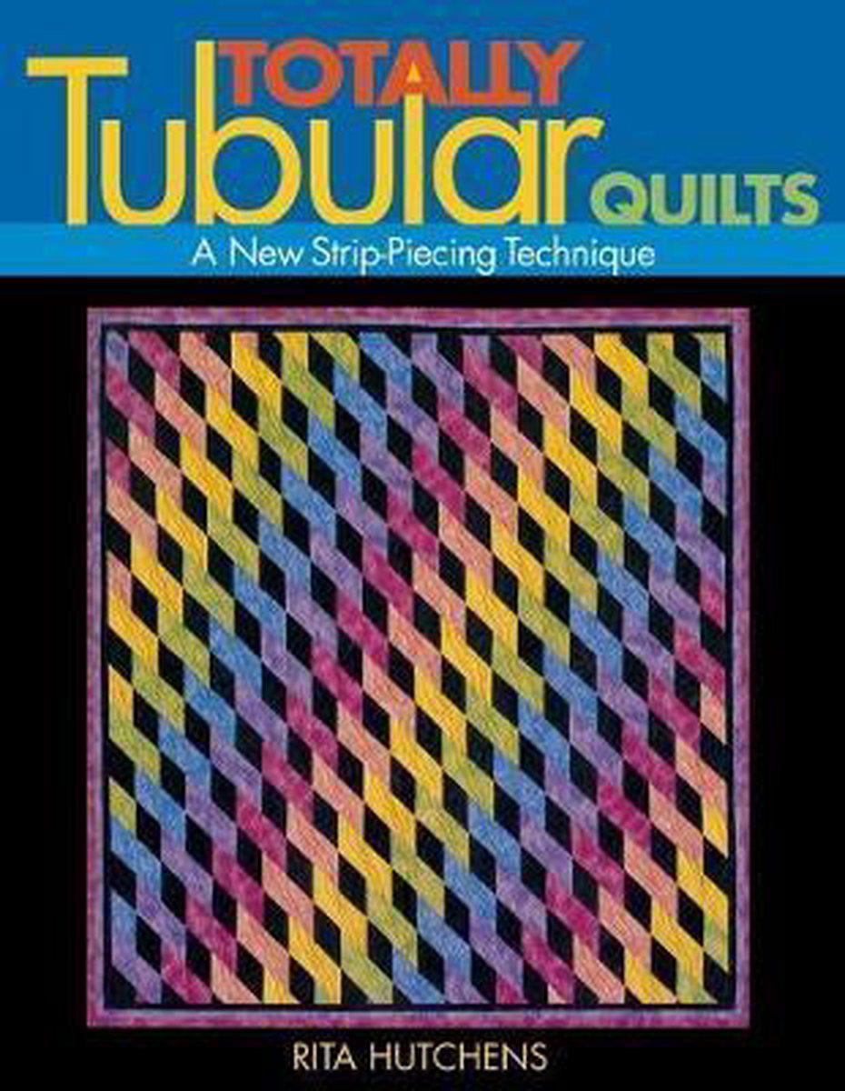 Totally Tubular Quilts