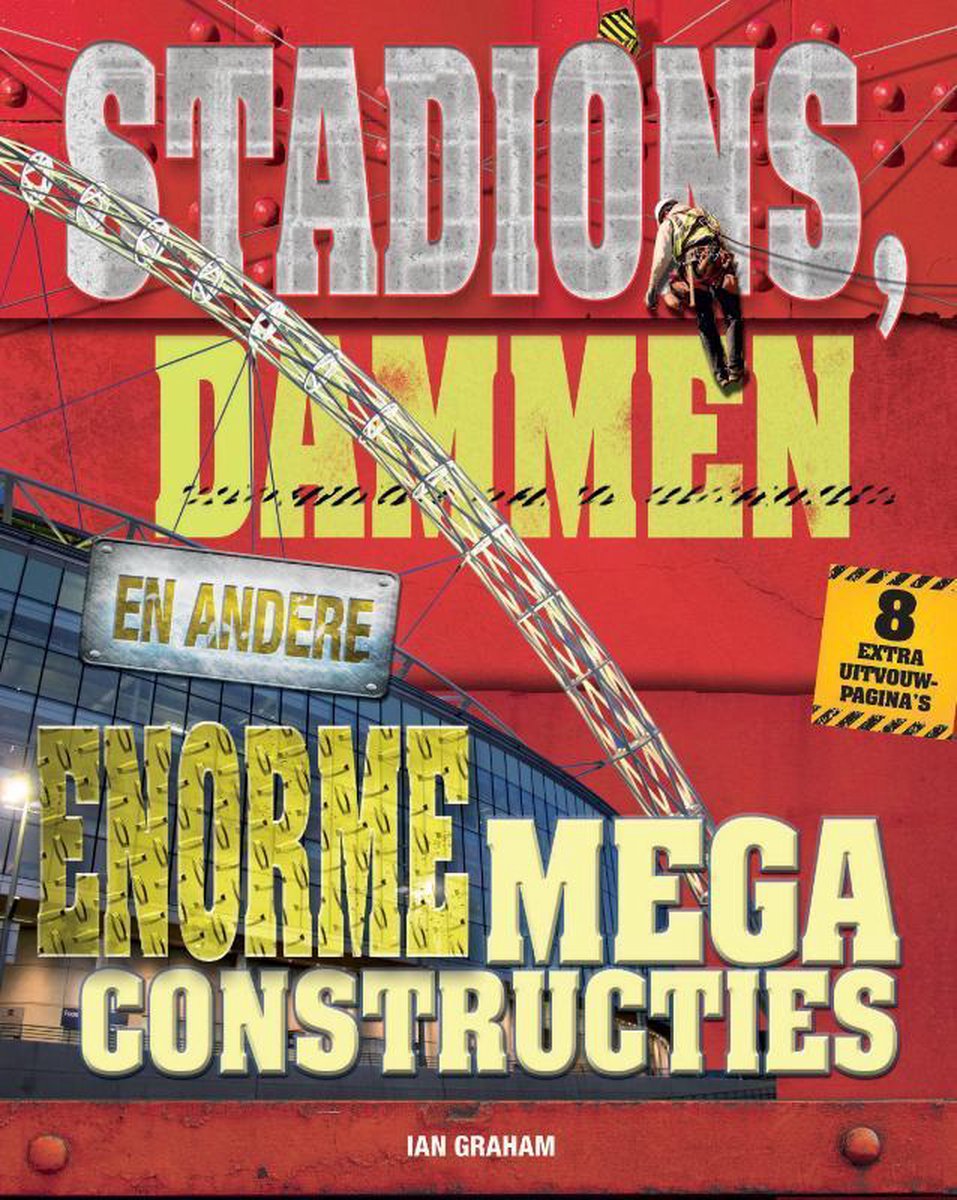 Stadions, dammen en andere enorme megaconstructies / Megaconstructies